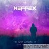 Neffex - I'm Not Worth It (The Remixes) - EP