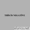 This İs Negative - EP