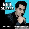 Neil Sedaka - The Versatile Neil Sedaka