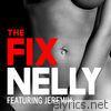 Nelly - The Fix (feat. Jeremih) - Single