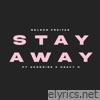 Stay Away (feat. Mc Acondize & Heavy H) - Single