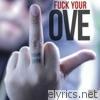 F**k Your Love