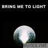 Bring Me to Light - EP