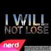 I Will Not Lose - Single