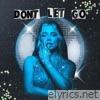 Don't Let Go - Single