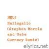 Hallogallo (Stephen Morris and Gabe Gurnsey Remix) - Single