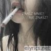 ZNASZ MNIE?/NIE ZNASZ? - Single