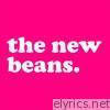 New Beans - The New Beans