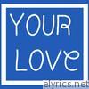 Your Love - EP