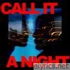 CALL IT A NIGHT (IRISH GOODBYE) - Single