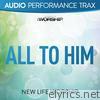 All to Him (Performance Trax) - EP