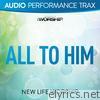 All to Him (Audio Performance Trax) - EP