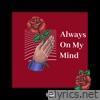 Always On My Mind (feat. The Lacs & LUM!X) - Single