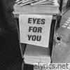 EYES FOR YOU - Single