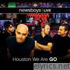 newsboys live: Houston We Are Go