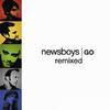 Newsboys - Go Remixed