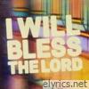 I Will Bless the Lord (feat. John Shelton & Sarah Chastain) - Single