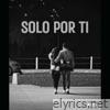 Solo por ti - Single