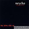 Neycha - The Dirty Side Up