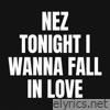 TONIGHT I WANNA FALL IN LOVE - Single
