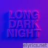 Long Dark Night - Single