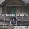 Every Aussie Hip Hop Song Ever (In 90 Seconds) - Single