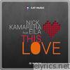 Nick Kamarera - This Love (feat. Eila) - Single