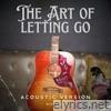 The Art of Letting Go (Acoustic Version) - Single