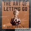 The Art of Letting Go (BHM Remix) - Single