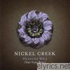 Nickel Creek - Reason's Why (The Very Best)