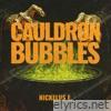 Cauldron Bubbles - Single