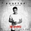 Nico Santos - Rooftop (The Remixes) - EP