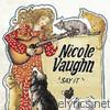 Nicole Vaughn - Say It