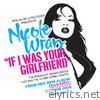 Nicole Wray - If I Was Your Girlfriend - Single