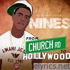 Nines - From Church Rd. to Hollywood