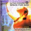 Nitro Praise, Vol. 8: Space for God