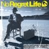 No Regret Life - Sign