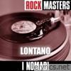 Nomadi - Rock Masters: Lontano