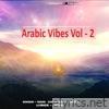 Arabic Vibes Vol - 2