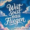 Weit Soist Nau Fliegen - Single