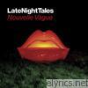 Nouvelle Vague - Late Night Tales: Nouvelle Vague (Remastered)