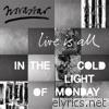 Live is All: In the Cold Light of Monday (Stripped)