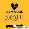 Sem Você Aqui - Single