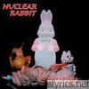 Nuclear Rabbit - Intestinal Fortitude