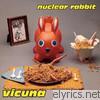 Nuclear Rabbit - Vicuna