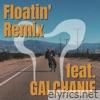 Floatin' Remix (feat. GALCHANIE) - Single