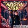 WATCH YA STEP (feat. YAKSTA) - Single