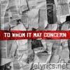 To Whom It May Concern - EP