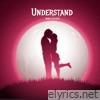 UNDERSTAND - Single