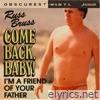 Come Back, Baby (I​’​m a Friend of Your Father) - Single
